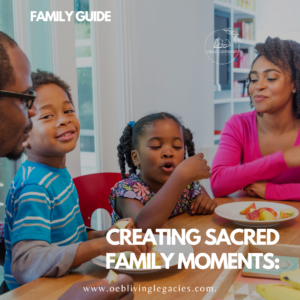 Creating Sacred Family Moments